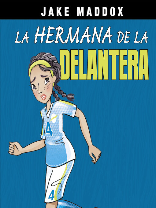 Title details for La hermana de la delantera by Jake Maddox - Available